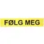 Gul "FØLG MEG" tekstplate, 1 stk til Lumary lysskilt V6300 og V6305