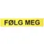 Gul "FØLG MEG" tekstplate, 1 stk til Lumary lysskilt V6300 og V6305