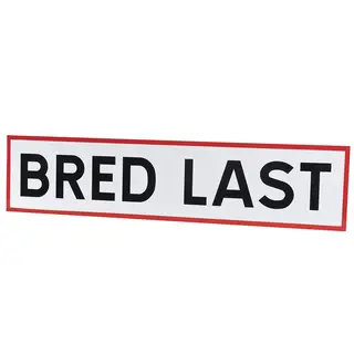 BRED LAST skilt 850x200mm aluminium