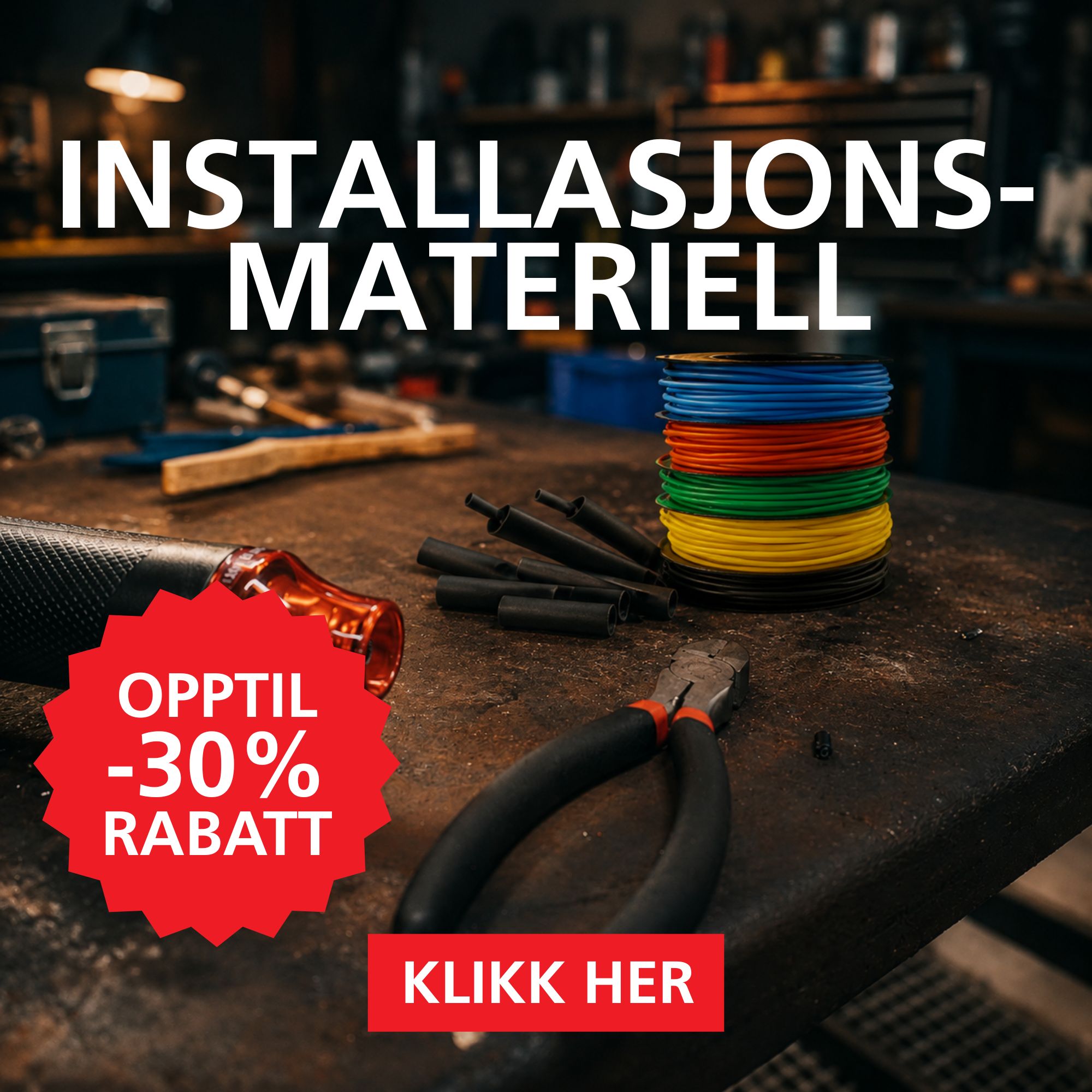 Installasjonsmateriell - opptil -30% rabatt